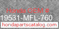 Honda 19531-MFL-760 genuine part number image