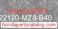 Honda 22120-MZ8-B40 genuine part number image
