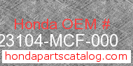 Honda 23104-MCF-000 genuine part number image