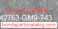 Honda 42753-GM9-743 genuine part number image