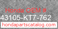 Honda 43105-KT7-762 genuine part number image