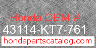 Honda 43114-KT7-761 genuine part number image