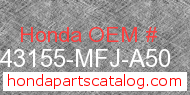 Honda 43155-MFJ-A50 genuine part number image