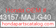 Honda 43157-MAJ-G40 genuine part number image