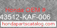 Honda 43512-KAF-006 genuine part number image