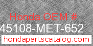 Honda 45108-MET-652 genuine part number image