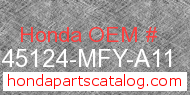Honda 45124-MFY-A11 genuine part number image