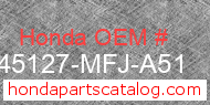 Honda 45127-MFJ-A51 genuine part number image