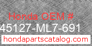 Honda 45127-ML7-691 genuine part number image