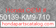 Honda 50139-KM9-710 genuine part number image