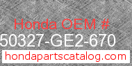 Honda 50327-GE2-670 genuine part number image