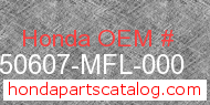 Honda 50607-MFL-000 genuine part number image