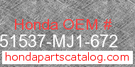Honda 51537-MJ1-672 genuine part number image
