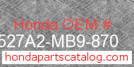 Honda 527A2-MB9-870 genuine part number image