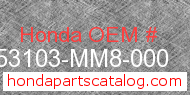 Honda 53103-MM8-000 genuine part number image