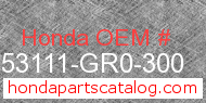 Honda 53111-GR0-300 genuine part number image
