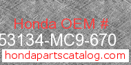 Honda 53134-MC9-670 genuine part number image