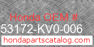 Honda 53172-KV0-006 genuine part number image
