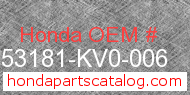 Honda 53181-KV0-006 genuine part number image
