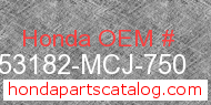 Honda 53182-MCJ-750 genuine part number image
