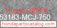 Honda 53183-MCJ-750 genuine part number image