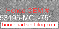 Honda 53195-MCJ-751 genuine part number image