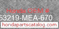 Honda 53219-MEA-670 genuine part number image