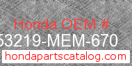 Honda 53219-MEM-670 genuine part number image