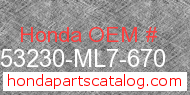 Honda 53230-ML7-670 genuine part number image