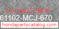 Honda 61102-MCJ-670 genuine part number image