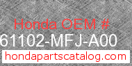 Honda 61102-MFJ-A00 genuine part number image