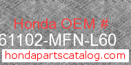 Honda 61102-MFN-L60 genuine part number image