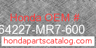 Honda 64227-MR7-600 genuine part number image