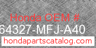 Honda 64327-MFJ-A40 genuine part number image