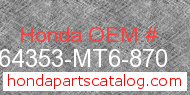 Honda 64353-MT6-870 genuine part number image