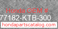 Honda 77182-KTB-300 genuine part number image