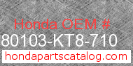 Honda 80103-KT8-710 genuine part number image