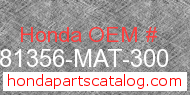 Honda 81356-MAT-300 genuine part number image