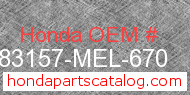 Honda 83157-MEL-670 genuine part number image