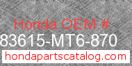 Honda 83615-MT6-870 genuine part number image
