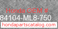 Honda 84104-ML8-750 genuine part number image
