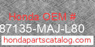 Honda 87135-MAJ-L80 genuine part number image