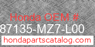Honda 87135-MZ7-L00 genuine part number image