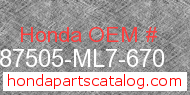 Honda 87505-ML7-670 genuine part number image
