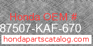 Honda 87507-KAF-670 genuine part number image