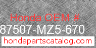 Honda 87507-MZ5-670 genuine part number image