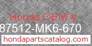 Honda 87512-MK6-670 genuine part number image