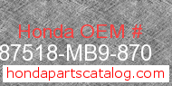 Honda 87518-MB9-870 genuine part number image