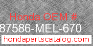 Honda 87586-MEL-670 genuine part number image