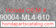 Honda 90004-ML4-610 genuine part number image
